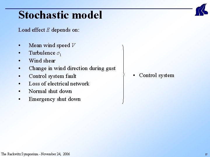 Stochastic model Load effect E depends on: • • Mean wind speed V Turbulence