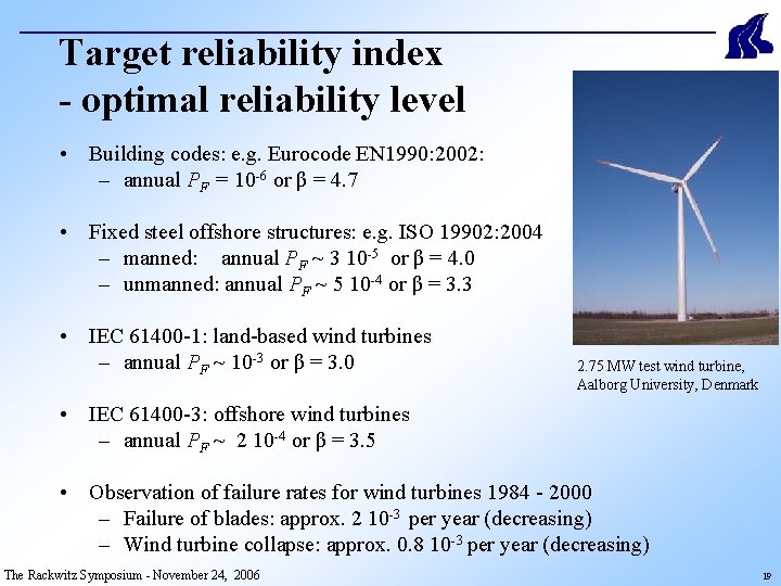 Target reliability index - optimal reliability level • Building codes: e. g. Eurocode EN