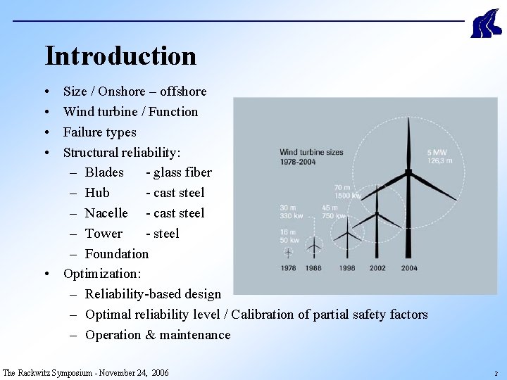 Introduction • • Size / Onshore – offshore Wind turbine / Function Failure types