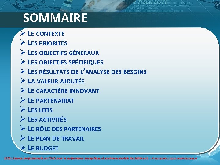 SOMMAIRE Ø LE CONTEXTE Ø LES PRIORITÉS Ø LES OBJECTIFS GÉNÉRAUX Ø LES OBJECTIFS SOMMAIRE Ø LE CONTEXTE Ø LES PRIORITÉS Ø LES OBJECTIFS GÉNÉRAUX Ø LES OBJECTIFS