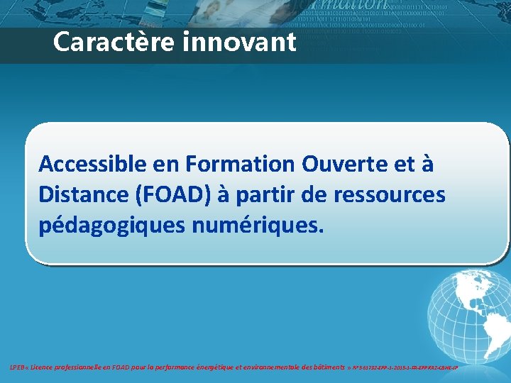 Caractère innovant Accessible en Formation Ouverte et à Distance (FOAD) à partir de ressources Caractère innovant Accessible en Formation Ouverte et à Distance (FOAD) à partir de ressources