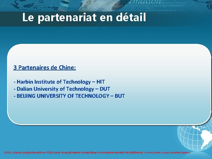 Le partenariat en détail 3 Partenaires de Chine: - Harbin Institute of Technology – Le partenariat en détail 3 Partenaires de Chine: - Harbin Institute of Technology –