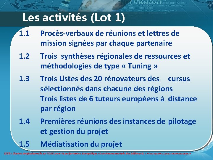 Les activités (Lot 1) 1. 1 Procès-verbaux de réunions et lettres de mission signées Les activités (Lot 1) 1. 1 Procès-verbaux de réunions et lettres de mission signées