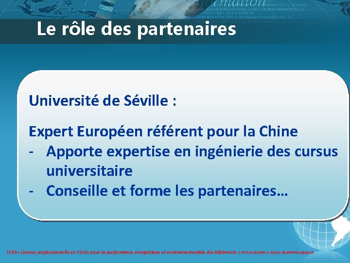 Le rôle des partenaires Université de Séville : Expert Européen référent pour la Chine Le rôle des partenaires Université de Séville : Expert Européen référent pour la Chine