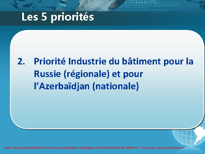 Les 5 priorités 2. Priorité Industrie du bâtiment pour la Russie (régionale) et pour Les 5 priorités 2. Priorité Industrie du bâtiment pour la Russie (régionale) et pour