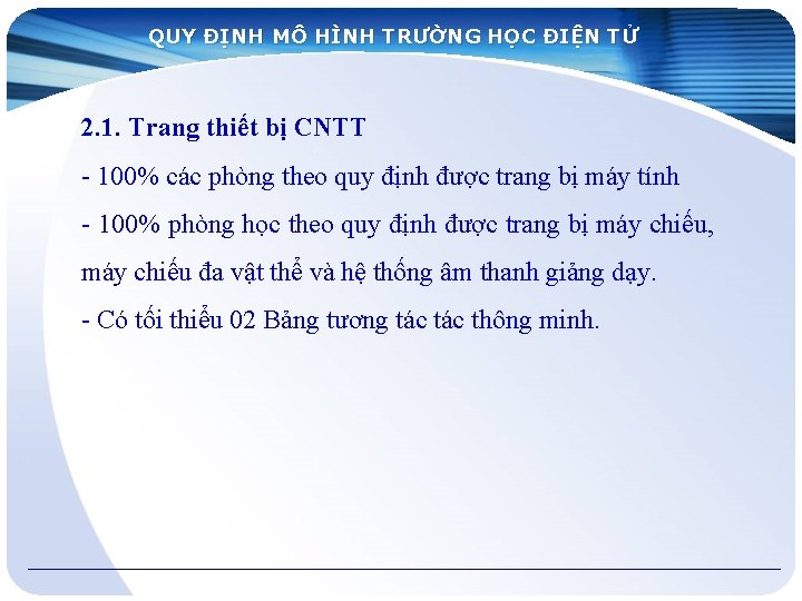 QUY ĐỊNH MÔ HÌNH TRƯỜNG HỌC ĐIỆN TỬ 2. 1. Trang thiết bị CNTT