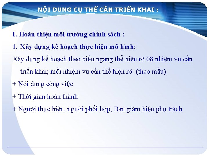 NỘI DUNG CỤ THỂ CẦN TRIỂN KHAI : I. Hoàn thiện môi trường chính