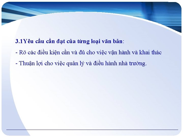 3. 1 Yêu cần đạt của từng loại văn bản: - Rõ các điều