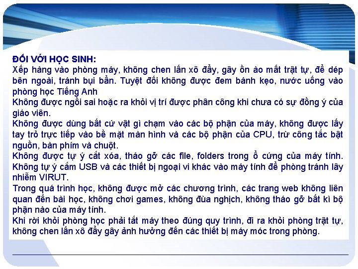 ĐỐI VỚI HỌC SINH: Xếp hàng vào phòng máy, không chen lấn xô đẩy,