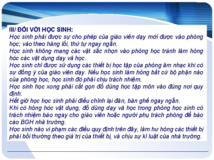 III/ ĐỐI VỚI HỌC SINH: Học sinh phải được sự cho phép của giáo