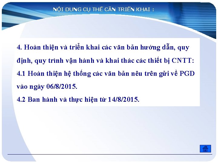 NỘI DUNG CỤ THỂ CẦN TRIỂN KHAI : 4. Hoàn thiện và triển khai