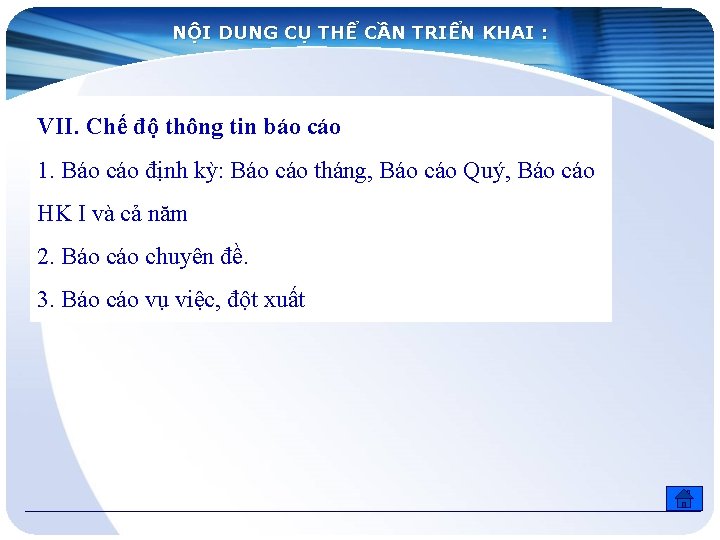 NỘI DUNG CỤ THỂ CẦN TRIỂN KHAI : VII. Chế độ thông tin báo