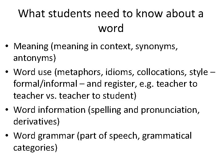 What students need to know about a word • Meaning (meaning in context, synonyms,