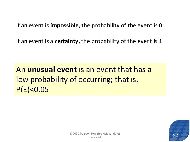 If an event is impossible, the probability of the event is 0. If an