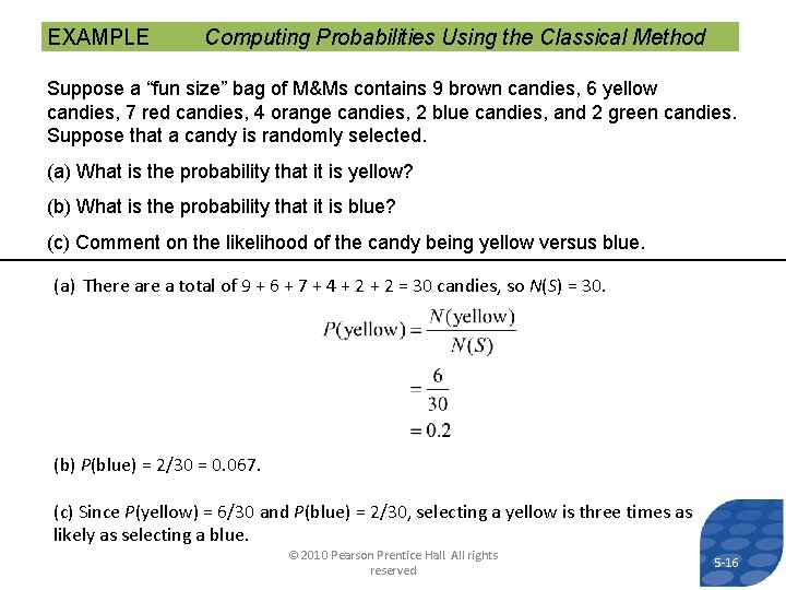 EXAMPLE Computing Probabilities Using the Classical Method Suppose a “fun size” bag of M&Ms