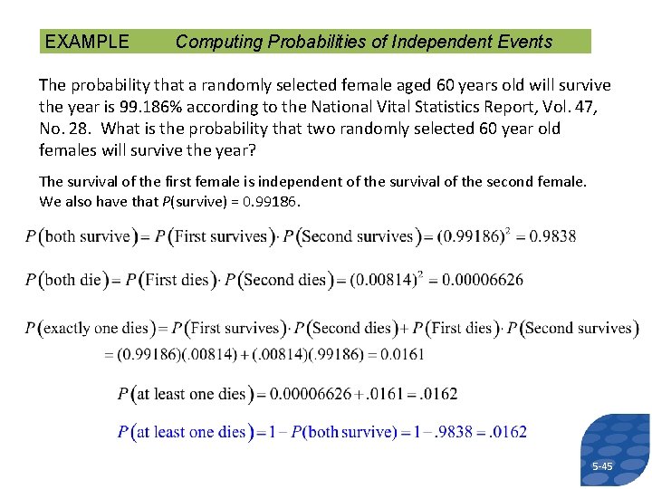 EXAMPLE Computing Probabilities of Independent Events The probability that a randomly selected female aged