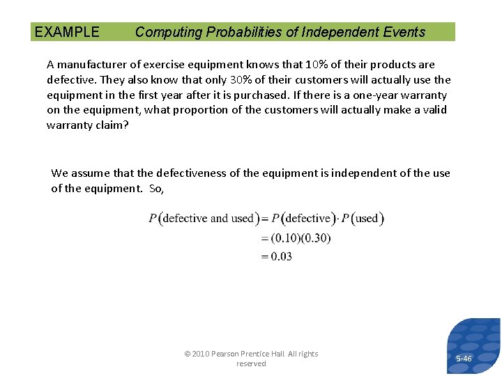 EXAMPLE Computing Probabilities of Independent Events A manufacturer of exercise equipment knows that 10%
