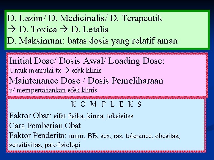 D. Lazim/ D. Medicinalis/ D. Terapeutik D. Toxica D. Letalis D. Maksimum: batas dosis