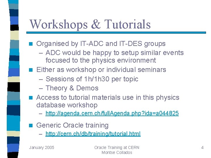 Workshops & Tutorials Organised by IT-ADC and IT-DES groups – ADC would be happy Workshops & Tutorials Organised by IT-ADC and IT-DES groups – ADC would be happy