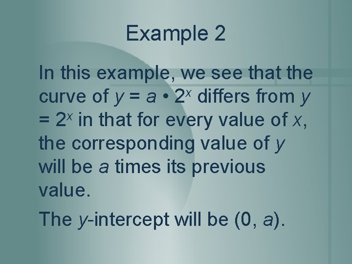 Example 2 In this example, we see that the curve of y = a