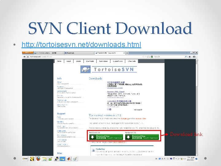 SVN Client Download • http: //tortoisesvn. net/downloads. html Download link 