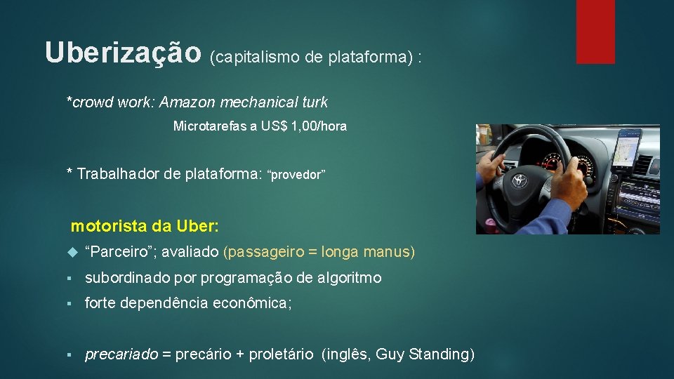 Uberização (capitalismo de plataforma) : *crowd work: Amazon mechanical turk Microtarefas a US$ 1,