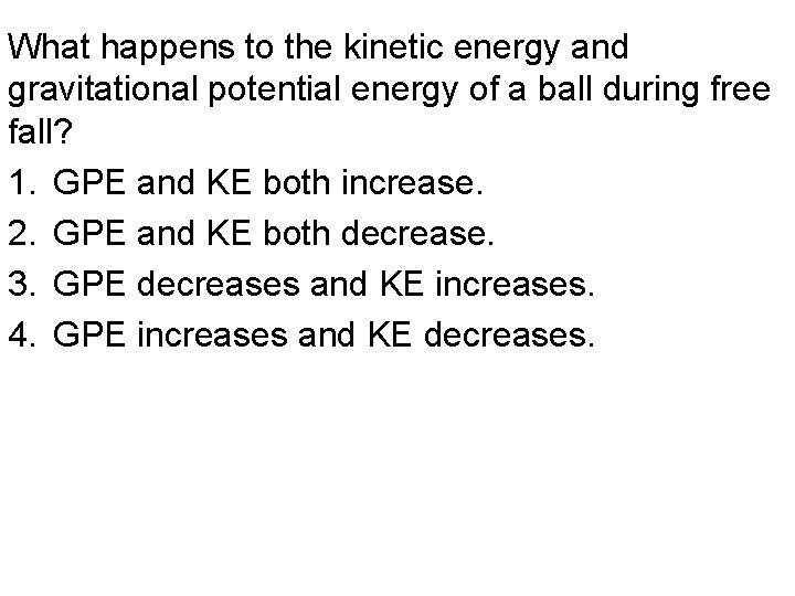 What happens to the kinetic energy and gravitational potential energy of a ball during