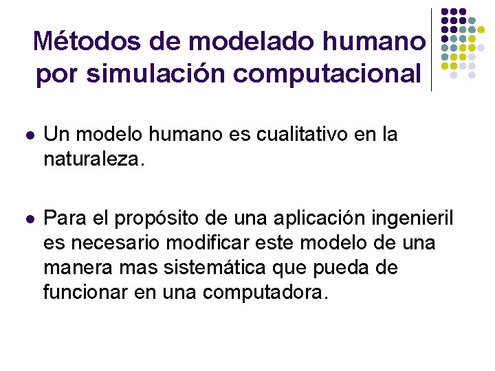 Métodos de modelado humano por simulación computacional l Un modelo humano es cualitativo en