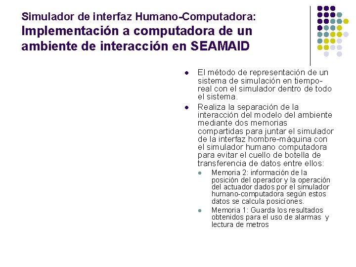 Simulador de interfaz Humano-Computadora: Implementación a computadora de un ambiente de interacción en SEAMAID