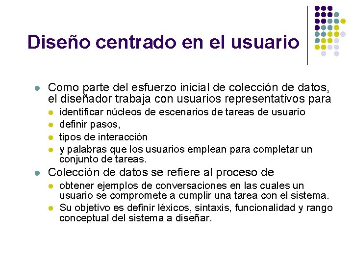 Diseño centrado en el usuario l Como parte del esfuerzo inicial de colección de