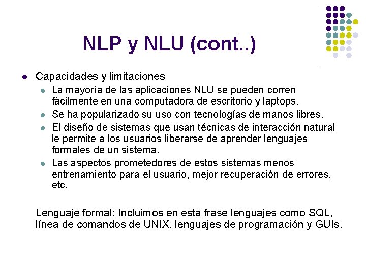 NLP y NLU (cont. . ) l Capacidades y limitaciones l La mayoría de