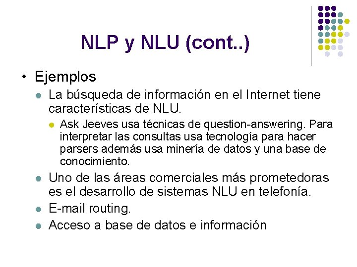 NLP y NLU (cont. . ) • Ejemplos l La búsqueda de información en