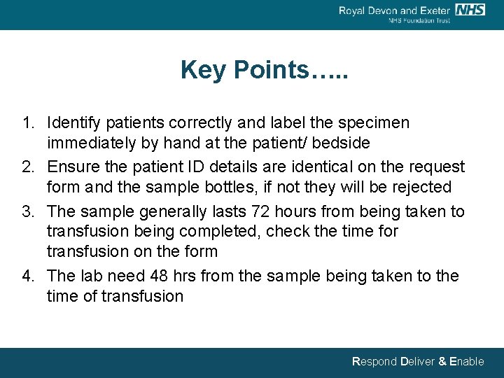 Key Points…. . 1. Identify patients correctly and label the specimen immediately by hand