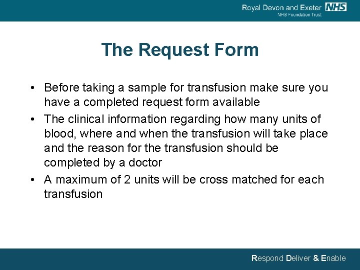 The Request Form • Before taking a sample for transfusion make sure you have