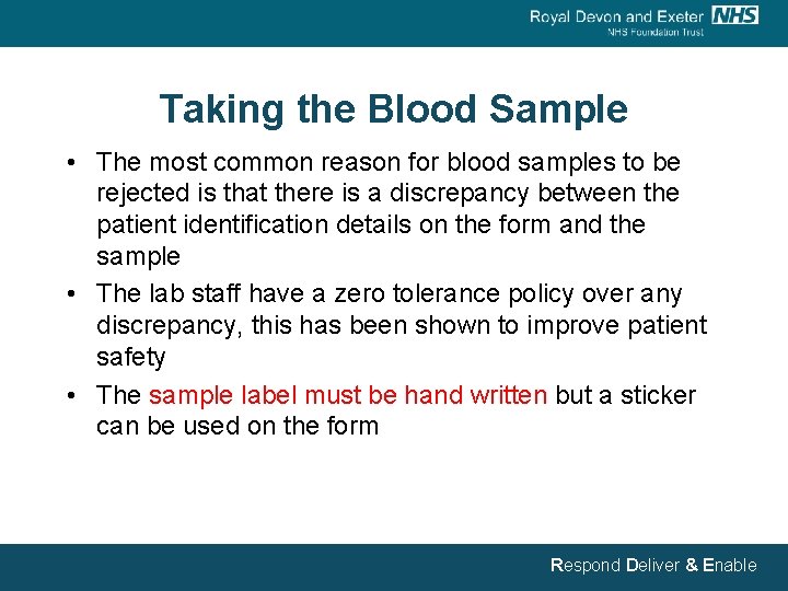 Taking the Blood Sample • The most common reason for blood samples to be