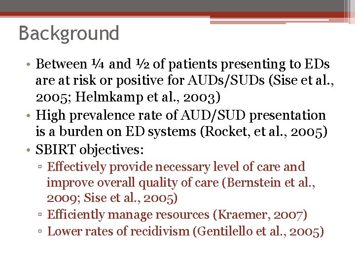Background • Between ¼ and ½ of patients presenting to EDs are at risk