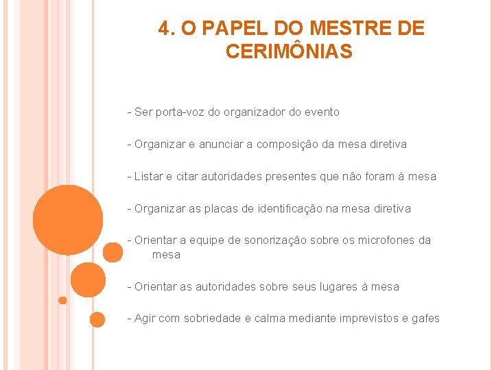 4. O PAPEL DO MESTRE DE CERIMÔNIAS - Ser porta-voz do organizador do evento