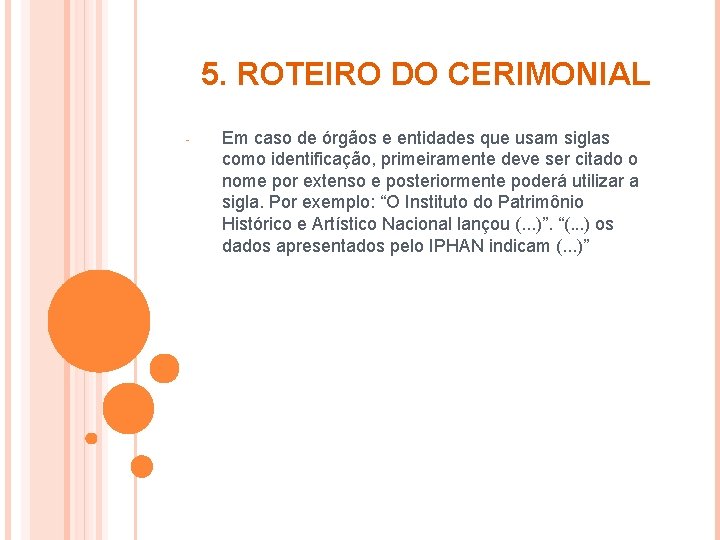 5. ROTEIRO DO CERIMONIAL - Em caso de órgãos e entidades que usam siglas