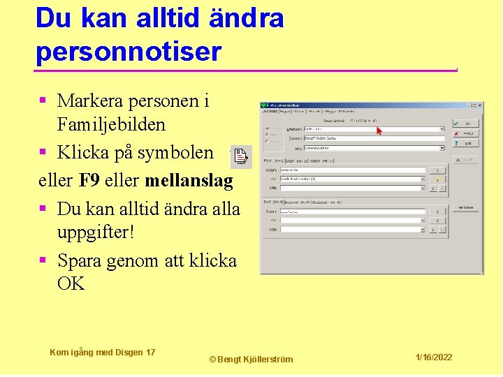 Du kan alltid ändra personnotiser § Markera personen i Familjebilden § Klicka på symbolen