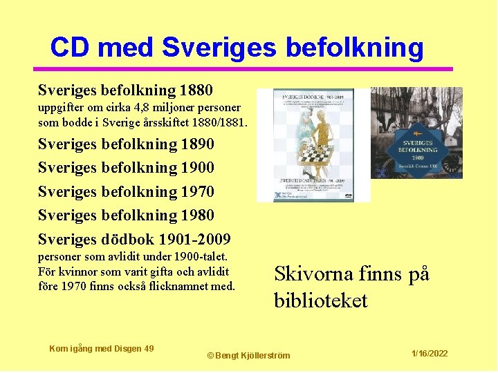 CD med Sveriges befolkning 1880 uppgifter om cirka 4, 8 miljoner personer som bodde