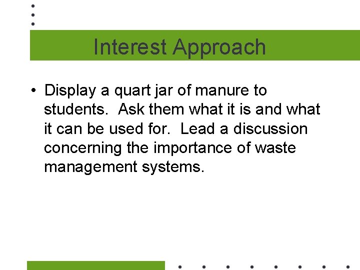 Interest Approach • Display a quart jar of manure to students. Ask them what