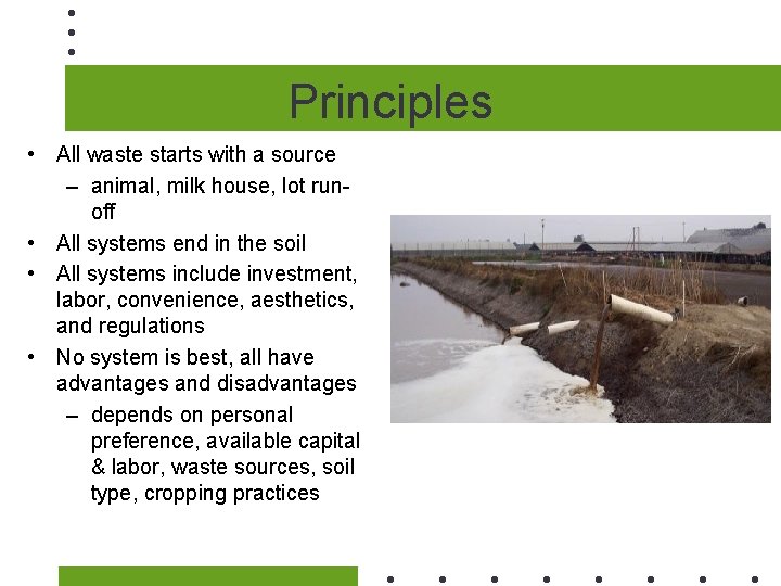 Principles • All waste starts with a source – animal, milk house, lot runoff