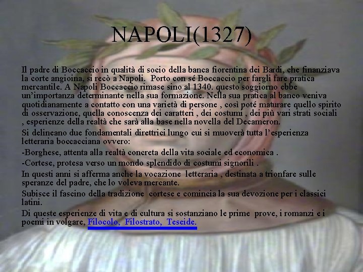 NAPOLI(1327) Il padre di Boccaccio in qualità di socio della banca fiorentina dei Bardi,