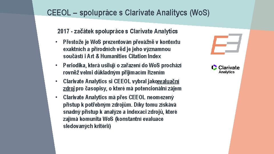 CEEOL – spolupráce s Clarivate Analitycs (Wo. S) 2017 - začátek spolupráce s Clarivate