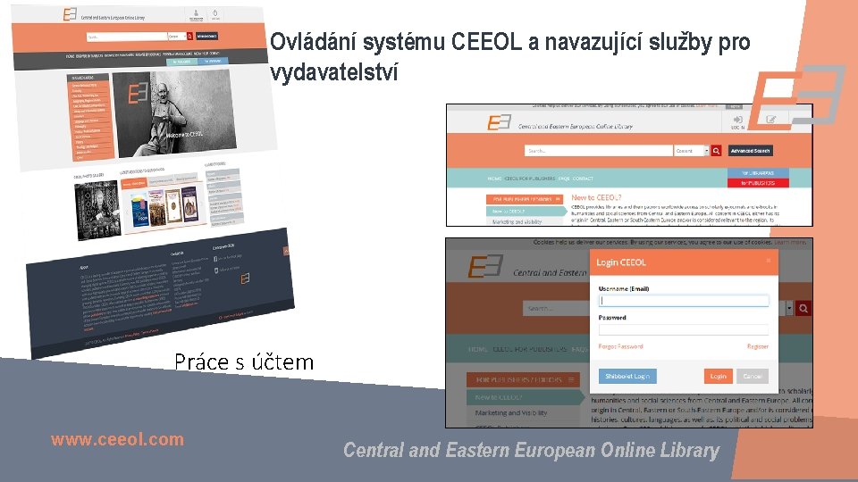 Ovládání systému CEEOL a navazující služby pro vydavatelství Práce s účtem www. ceeol. com