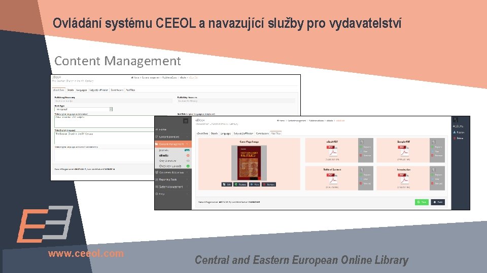 Ovládání systému CEEOL a navazující služby pro vydavatelství Content Management www. ceeol. com Central