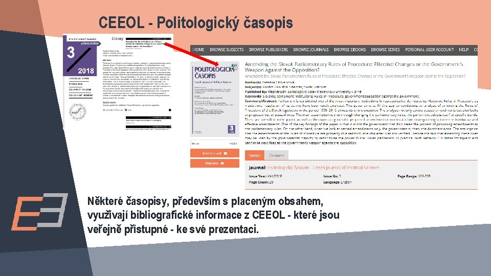 CEEOL - Politologický časopis Některé časopisy, především s placeným obsahem, využívají bibliografické informace z