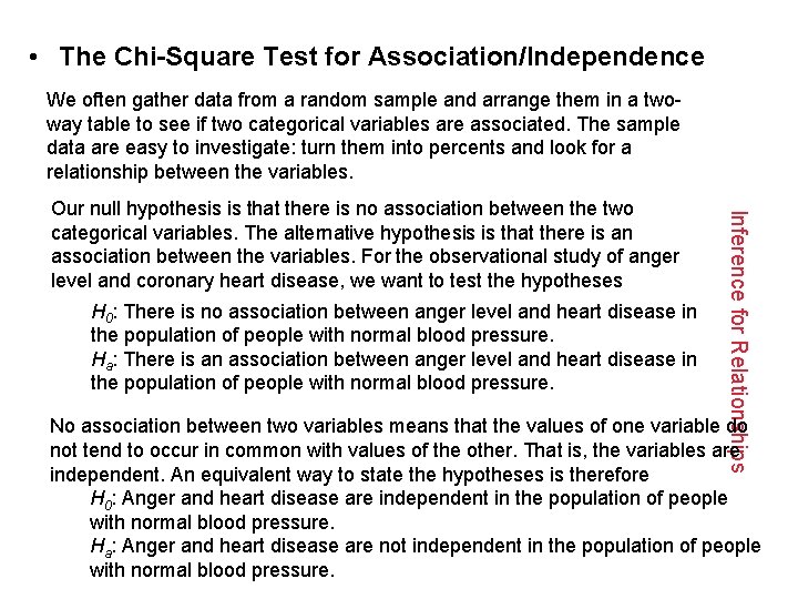  • The Chi-Square Test for Association/Independence We often gather data from a random