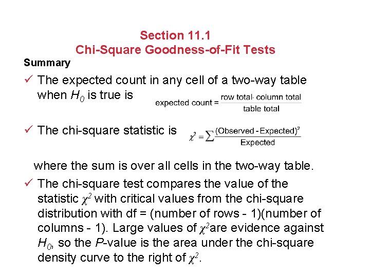 Section 11. 1 Chi-Square Goodness-of-Fit Tests Summary ü The expected count in any cell