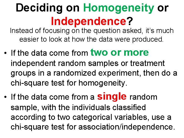 Deciding on Homogeneity or Independence? Instead of focusing on the question asked, it’s much